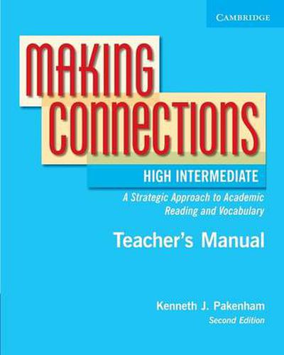 Cover image for Making Connections High Intermediate Teacher's Manual: An Strategic Approach to Academic Reading and Vocabulary