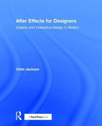 Cover image for After Effects for Designers: Graphic and Interactive Design in Motion