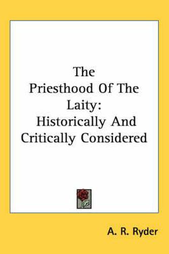 Cover image for The Priesthood of the Laity: Historically and Critically Considered