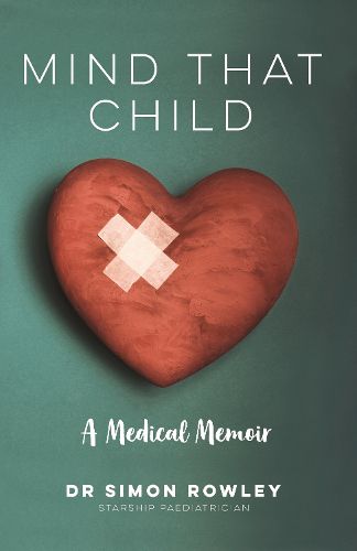 Cover image for Mind That Child: A Medical Memoir