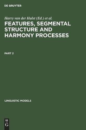 Cover image for Features, Segmental Structure and Harmony Processes. Part 2