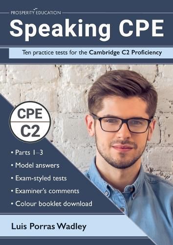 Cover image for Speaking CPE: Ten practice tests for the Cambridge C2 Proficiency, with answers and examiners' comments