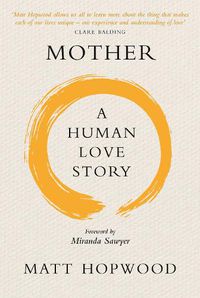 Cover image for Mother: A Human Love Story