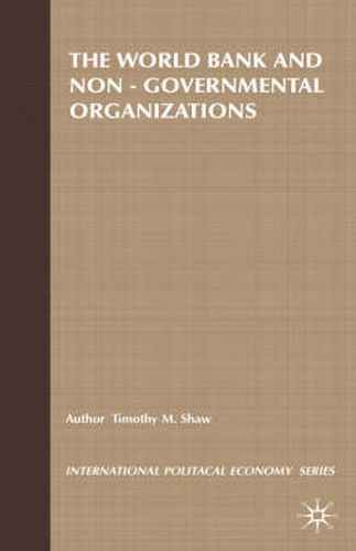 The World Bank and Non-Governmental Organizations: The Limits of Apolitical Development