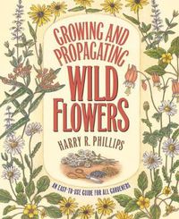 Cover image for Growing and Propagating Wild Flowers