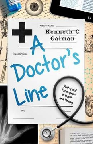 Cover image for A Doctor's Line: Poetry and Prescriptions in Health and Healing