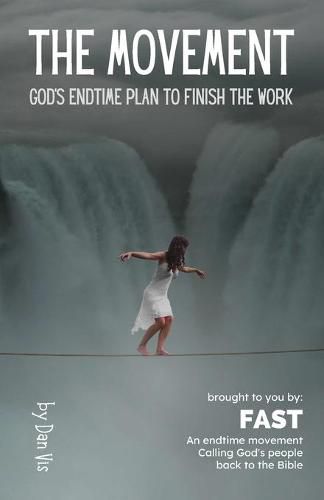 Cover image for The Movement: God's Endtime Plan to Finish the Work