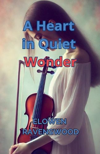 Cover image for A Heart in Quiet Wonder