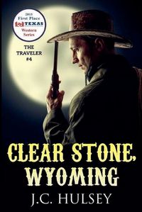 Cover image for Clear Stone Wyoming - The Traveler #4