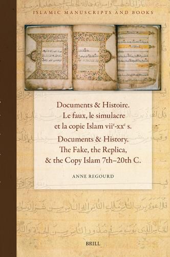 Cover image for Documents & Histoire / Documents & History. Le faux, le simulacre et la copie. Islam viie-xxe s. / The Fake, the Replica, & the Copy. Islam 7th-20th C.