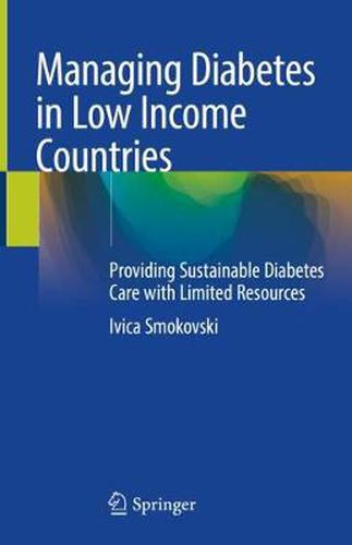 Cover image for Managing Diabetes in Low Income Countries: Providing Sustainable Diabetes Care with Limited Resources
