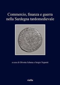 Cover image for Commercio, Finanza E Guerra Nella Sardegna Tardomedievale