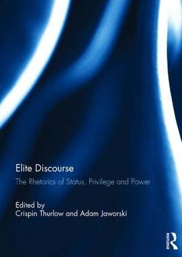 Cover image for Elite Discourse: The Rhetorics of Status, Privilege and Power
