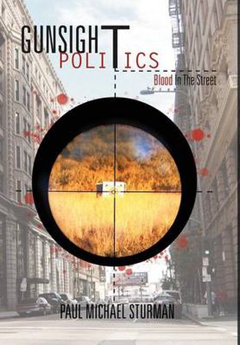 Cover image for Gunsight Politics: Blood in the Street