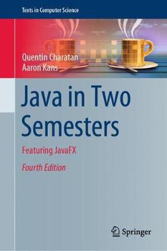 Cover image for Java in Two Semesters: Featuring JavaFX