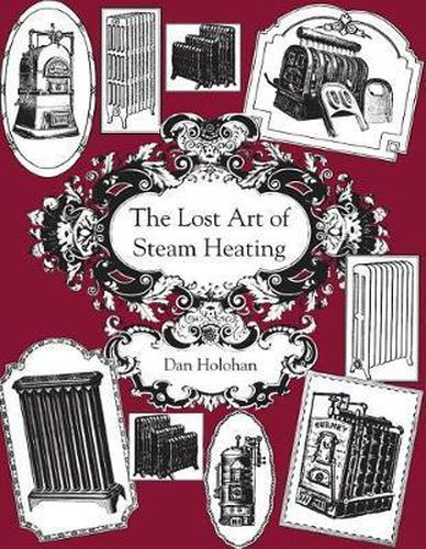 Cover image for The Lost Art of Steam Heating