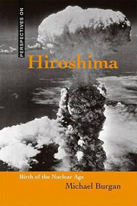 Cover image for Hiroshima: Birth of the Nuclear Age