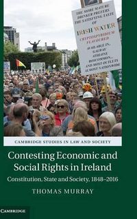 Cover image for Contesting Economic and Social Rights in Ireland: Constitution, State and Society, 1848-2016