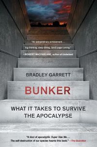 Cover image for Bunker: What It Takes to Survive the Apocalypse