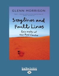 Cover image for Songlines and Fault lines: Epic Walks of the Red Centre