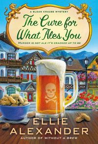 Cover image for The Cure for What Ales You: A Sloan Krause Mystery