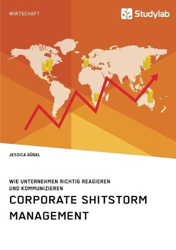 Cover image for Corporate Shitstorm Management. Wie Unternehmen richtig reagieren und kommunizieren