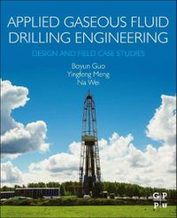 Cover image for Applied Gaseous Fluid Drilling Engineering: Design and Field Case Studies