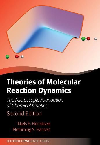 Theories of Molecular Reaction Dynamics: The Microscopic Foundation of Chemical Kinetics