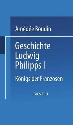 Geschichte Ludwig Philipps I.: Koenigs der Franzosen