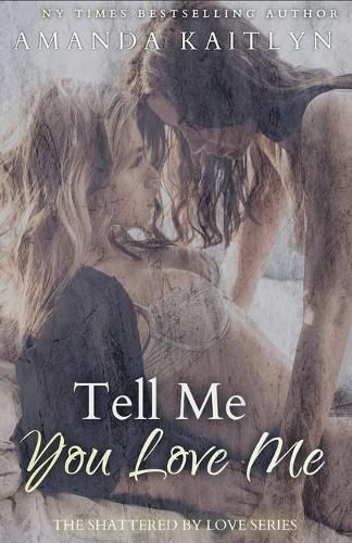 Cover image for Tell Me You Love Me