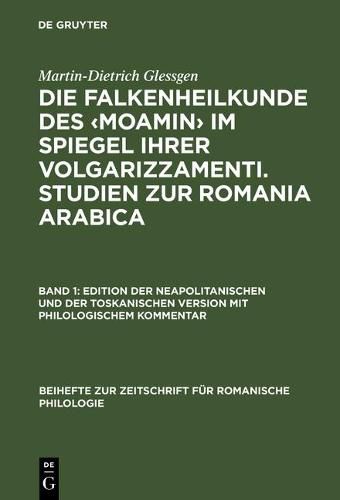 Die Falkenheilkunde des im Spiegel ihrer volgarizzamenti. Studien zur Romania Arabica