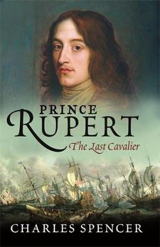 Prince Rupert: The Last Cavalier