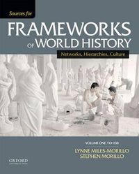 Cover image for Sources for Frameworks of World History, Volume One: To 1550: Networks, Hierarchies, Culture