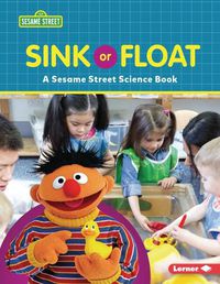 Cover image for Sink or Float: A Sesame Street (R) Science Book
