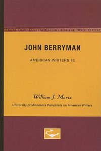 Cover image for John Berryman - American Writers 85: University of Minnesota Pamphlets on American Writers