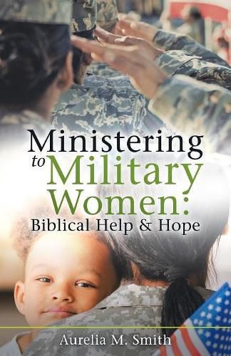 Cover image for Ministering to Military Women: Biblical Help & Hope