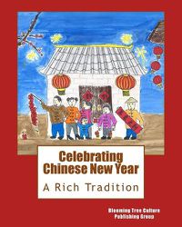 Cover image for Celebrating Chinese New Year: A Rich Tradition