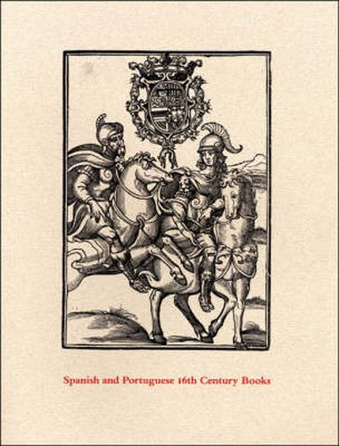 Cover image for Spanish and Portuguese 16th Century Books in the Department of Printing and Graphic Arts: A Description of an Exhibition and a Bibliographical Calatogue of the Collection