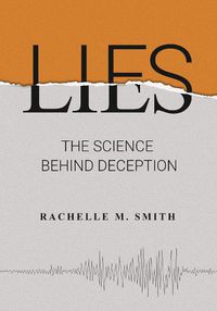 Cover image for Lies: The Science behind Deception