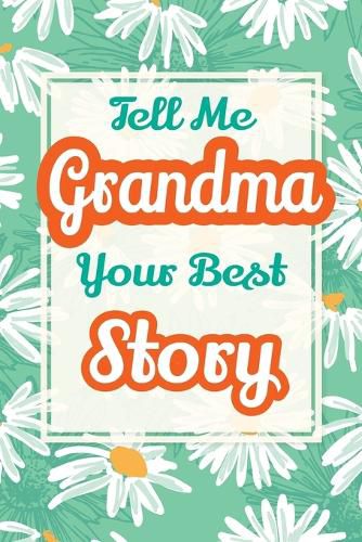 Cover image for Tell Me, Grandma, Your Best Story