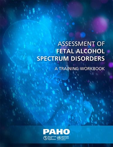 Cover image for Assessment of Fetal Alcohol Spectrum Disorders: A Training Workbook