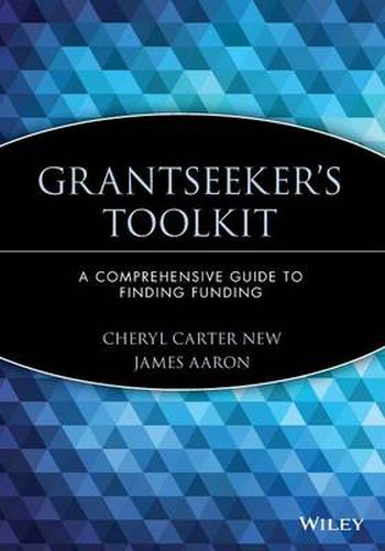 Cover image for Grantseeker's Toolkit: A Comprehensive Guide to Finding Funding