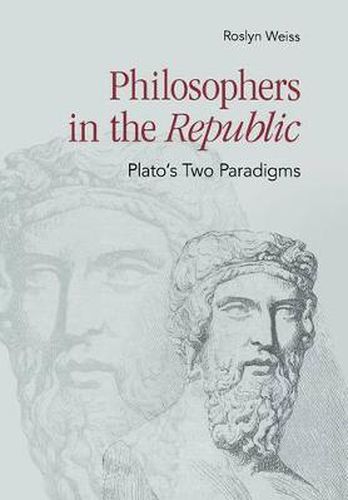 Cover image for Philosophers in the Republic: Plato's Two Paradigms