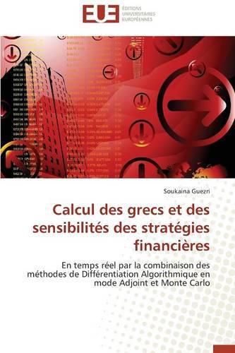 Cover image for Calcul Des Grecs Et Des Sensibilit s Des Strat gies Financi res