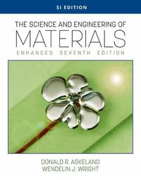 Cover image for The Science and Engineering of Materials, Enhanced, SI Edition