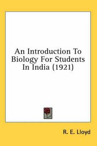 Cover image for An Introduction to Biology for Students in India (1921)