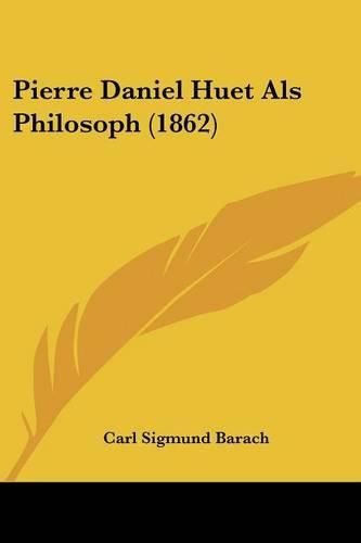 Pierre Daniel Huet ALS Philosoph (1862)