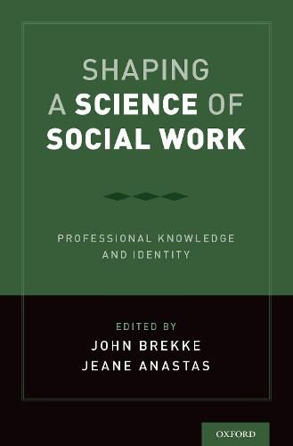 Cover image for Shaping a Science of Social Work: Professional Knowledge and Identity