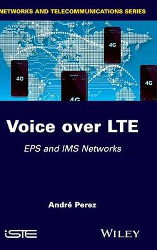 Cover image for Voice over LTE: EPS and IMS Networks