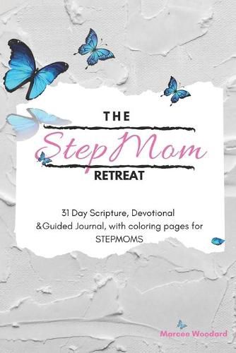 Cover image for The Stepmom Retreat: 31 Day Scripture, Devotional & Guided Journal, with coloring pages for Stepmoms